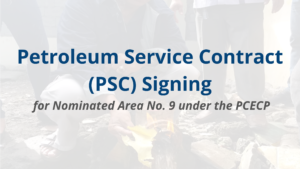 Read more about the article Petroleum Service Contract (PSC) Signing for Nominated Area No. 9 under the PCECP